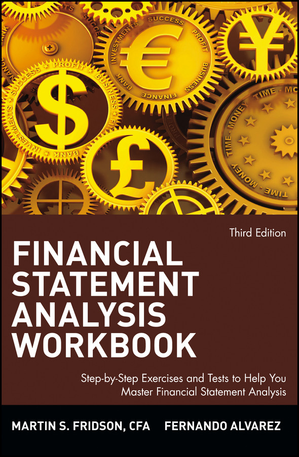 Financial Statement Analysis Workbook: Step-by-Step Exercises and Tests to Help You Master Financial Statement Analysis (Wiley Finance) book cover by Martin S. Fridson, Fernando Alvarez