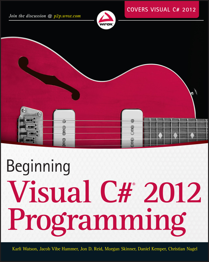 Beginning Visual C# 2012 Programming book cover by Karli Watson, Jacob Vibe Hammer, Jon D. Reid, Morgan Skinner, Daniel Kemper, Christian Nagel