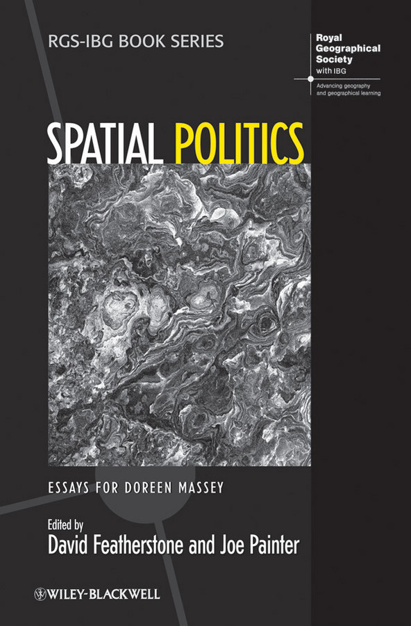 Spatial Politics: Essays For Doreen Massey (RGS-IBG Book Series) book cover by 