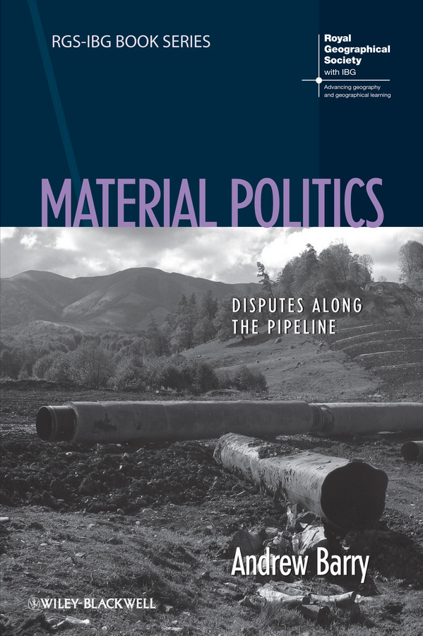 Material Politics: Disputes Along the Pipeline (RGS-IBG Book Series) book cover by Andrew Barry