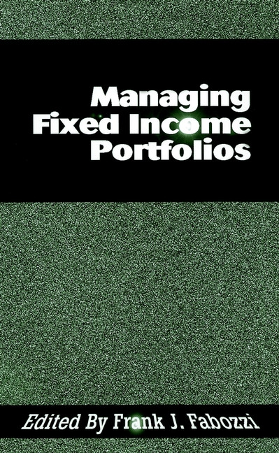 Managing Fixed Income Portfolios (Frank J. Fabozzi Series) book cover by 