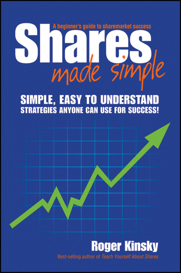 Shares Made Simple: A Beginner's Guide to Sharemarket Success book cover by Roger Kinsky