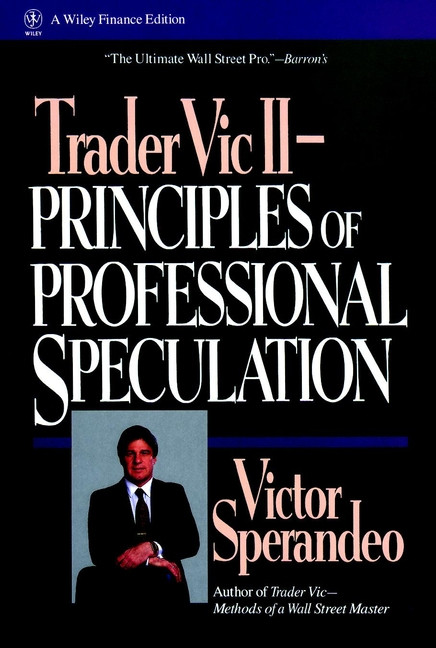 Trader Vic II: Principles of Professional Speculation (Wiley Trading) book cover by Victor Sperandeo