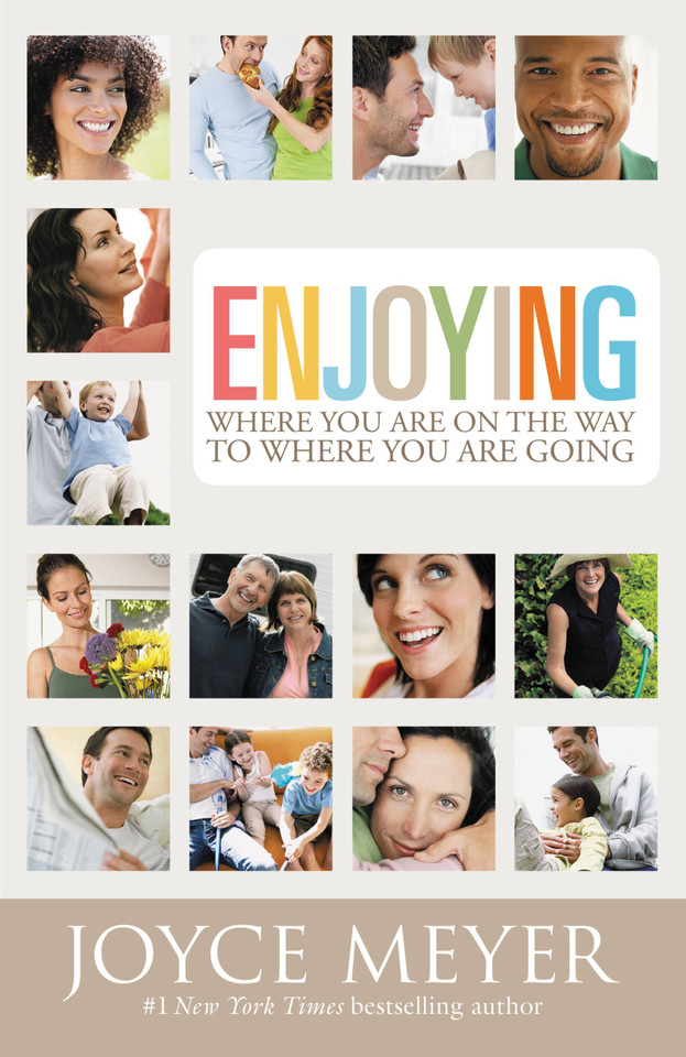 Enjoying Where You Are on the Way to Where You Are Going: Learning How to Live a Joyful Spirit-Led Life book cover by Joyce Meyer