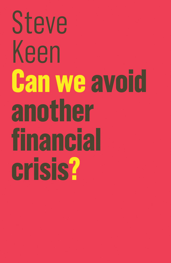 Can We Avoid Another Financial Crisis? (The Future of Capitalism) book cover by Steve Keen