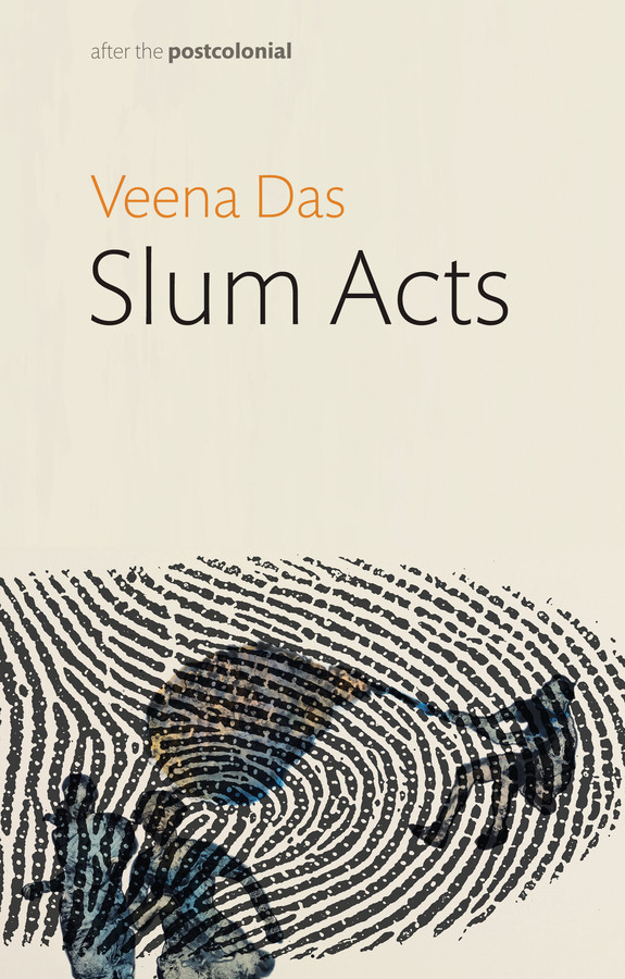 Slum Acts (After the Postcolonial) book cover by Veena Das