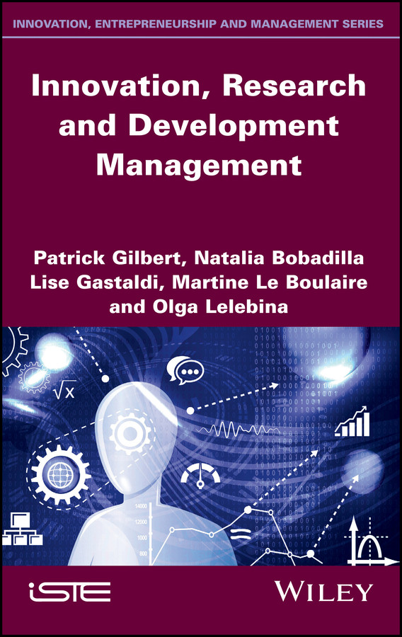 Innovation, Research and Development Management book cover by Patrick Gilbert, Natalia Bobadilla, Lise Gastaldi, Martine Le Boulaire, Olga Lelebina