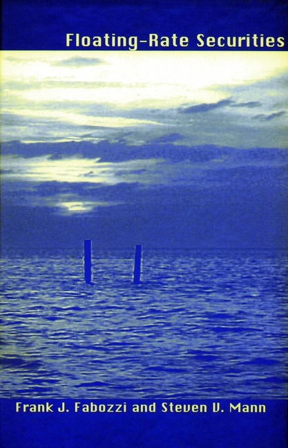Floating-Rate Securities (Frank J. Fabozzi Series) book cover by Frank J. Fabozzi, Steven V. Mann