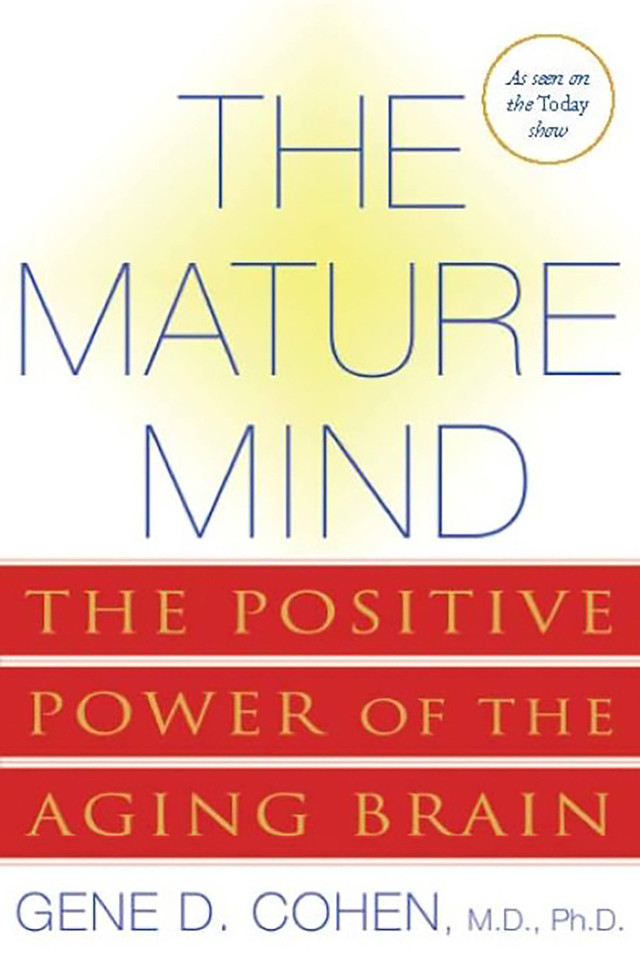 The Mature Mind: The Positive Power of the Aging Brain book cover by Gene D Cohen