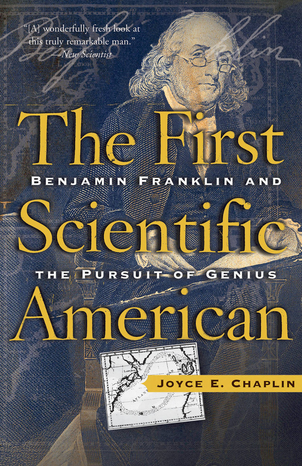 The First Scientific American: Benjamin Franklin and the Pursuit of Genius book cover by Joyce Chaplin