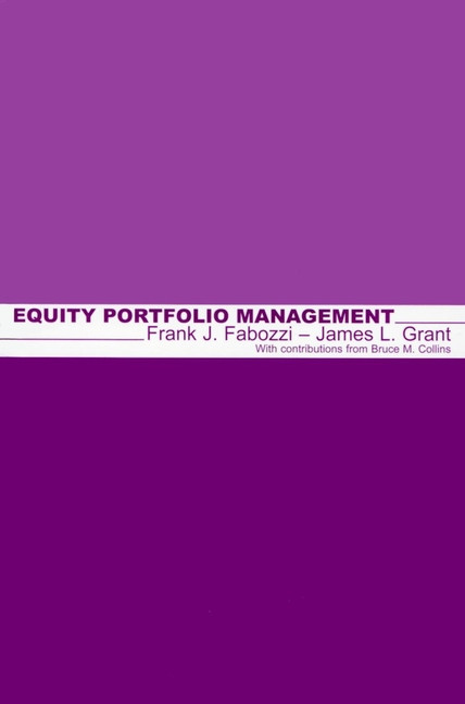 Equity Portfolio Management (Frank J. Fabozzi Series) book cover by Frank J. Fabozzi, James L. Grant
