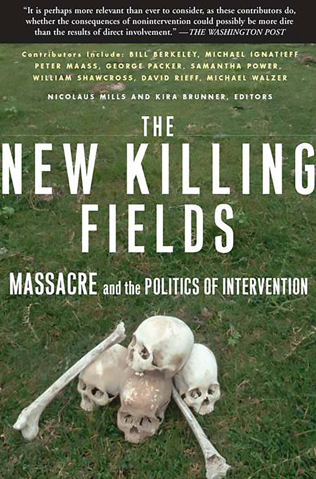 The New Killing Fields: Massacre and the Politics of Intervention book cover by Nicolaus Mills, Kira Brunner
