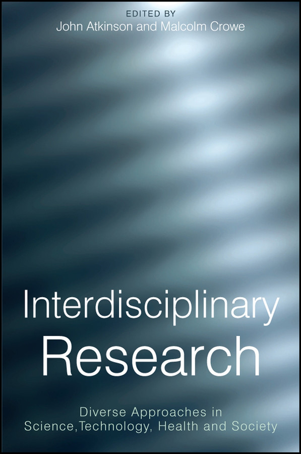 Interdisciplinary Research: Diverse Approaches in Science, Technology, Health and Society book cover by 