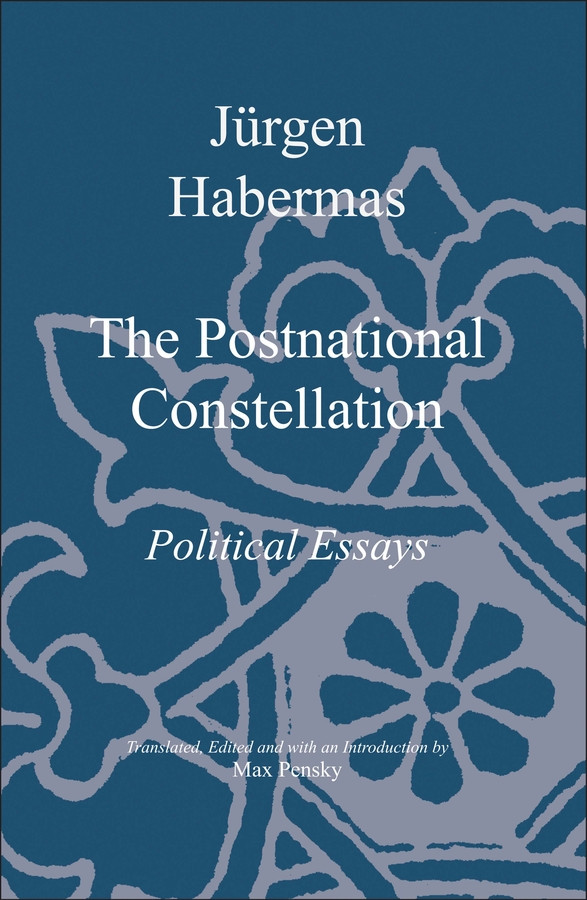 The Postnational Constellation: Political Essays book cover by Jürgen Habermas
