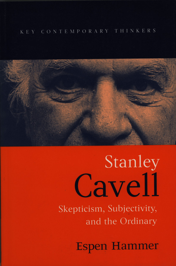 Stanley Cavell: Skepticism, Subjectivity, and the Ordinary (Key Contemporary Thinkers) book cover by Espen Hammer