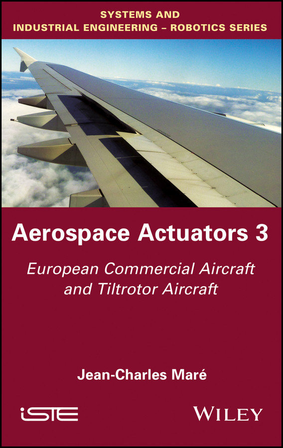 Aerospace Actuators 3: European Commercial Aircraft and Tiltrotor Aircraft book cover by Jean-Charles Maré