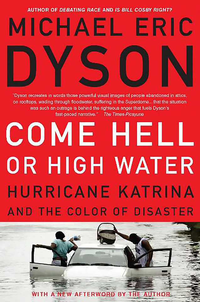 Come Hell or High Water: Hurricane Katrina and the Color of Disaster book cover by Michael Eric Dyson