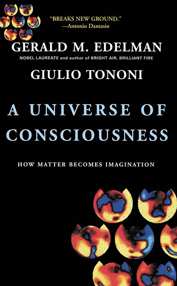 A Universe Of Consciousness: How Matter Becomes Imagination book cover by Gerald M. Edelman, Giulio Tononi