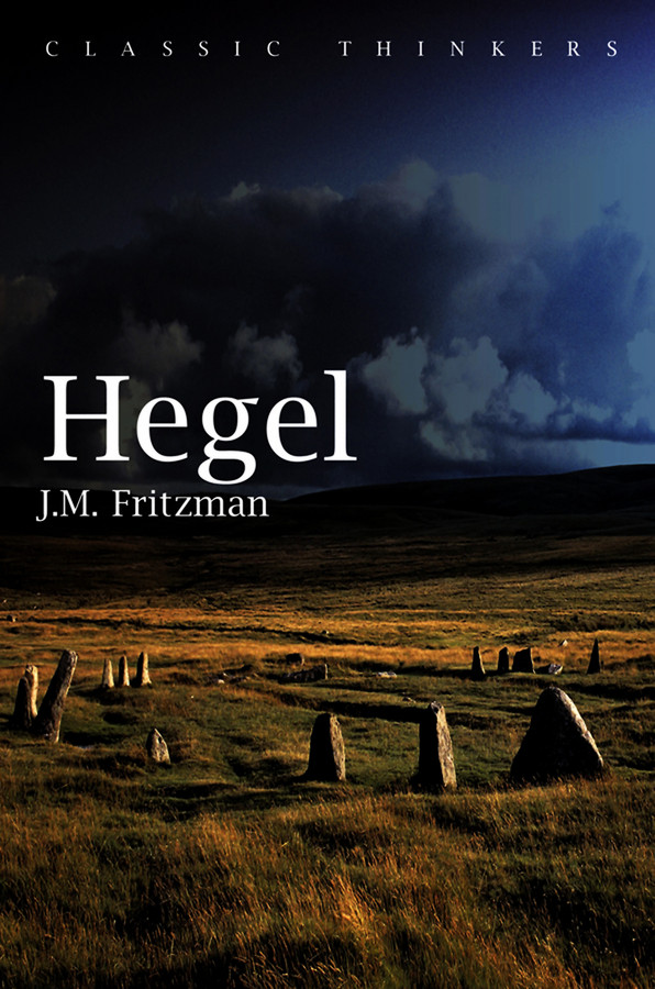 Hegel (Classic Thinkers) book cover by J. M. Fritzman