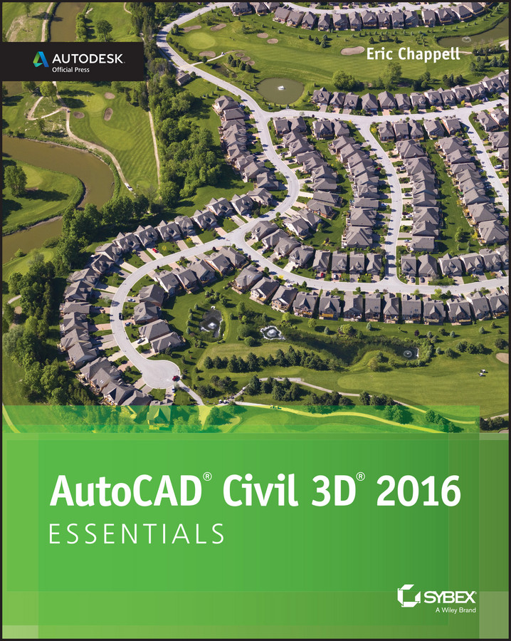 AutoCAD Civil 3D 2016 Essentials: Autodesk Official Press book cover by Eric Chappell