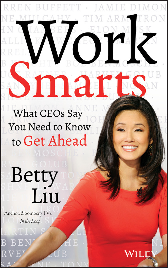 Work Smarts: What CEOs Say You Need To Know to Get Ahead book cover by Betty Liu