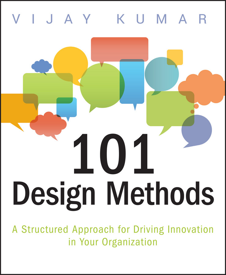101 Design Methods: A Structured Approach for Driving Innovation in Your Organization book cover by Vijay Kumar