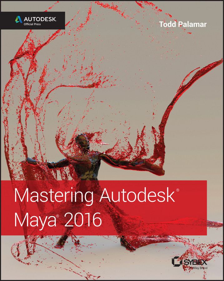 Mastering Autodesk Maya 2016: Autodesk Official Press book cover by Todd Palamar