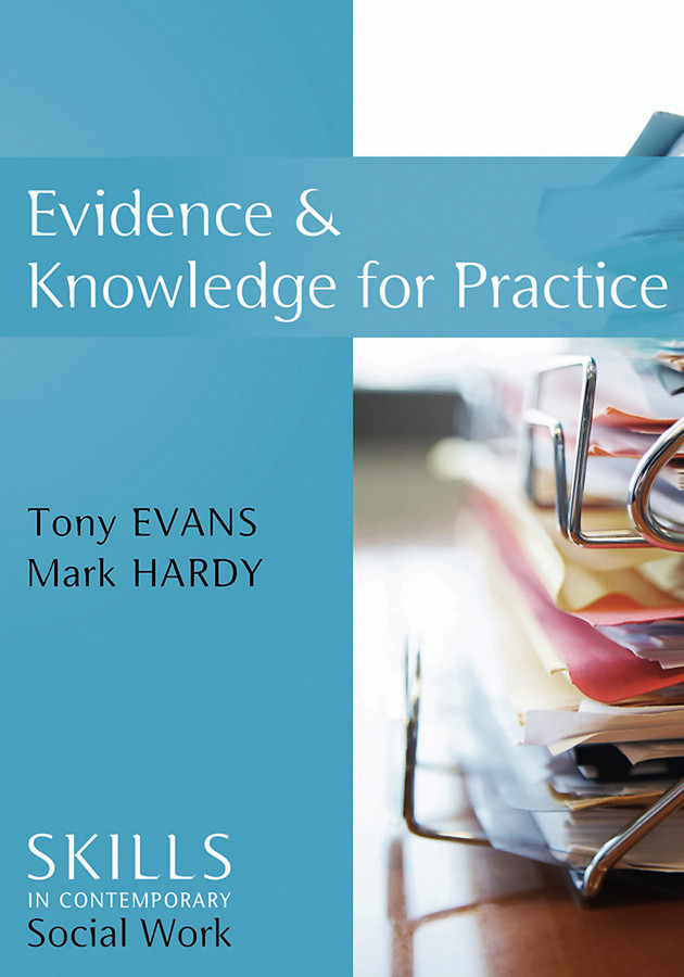 Evidence and Knowledge for Practice (Skills for Contemporary Social Work) book cover by Tony Evans, Mark Hardy