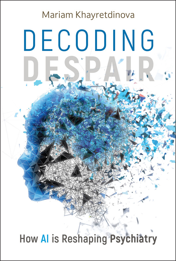 Decoding Despair: How AI is Reshaping Psychiatry book cover by Mariam Khayretdinova