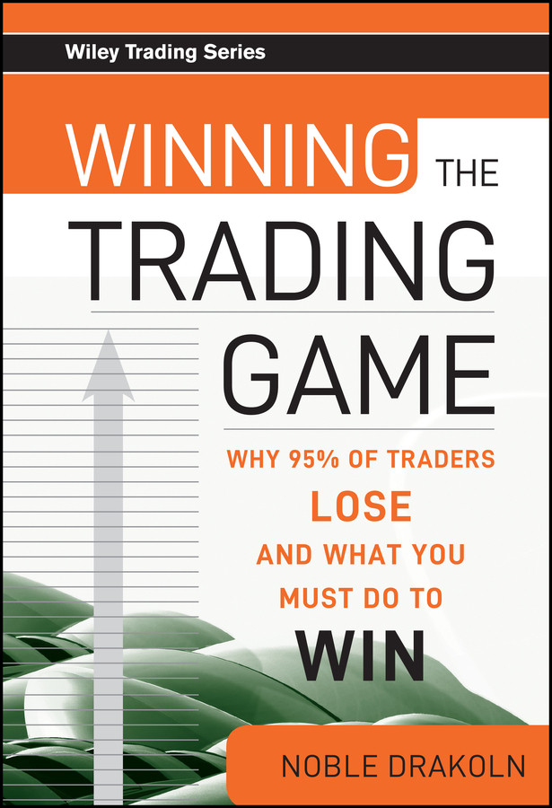 Winning the Trading Game: Why 95% of Traders Lose and What You Must Do To Win (Wiley Trading) book cover by Noble DraKoln