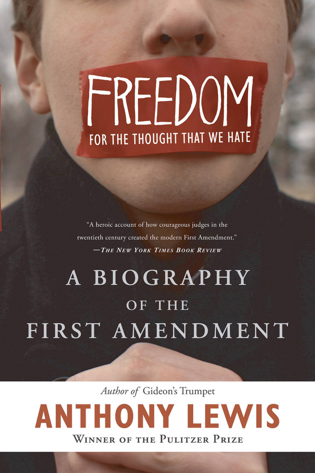 Freedom for the Thought That We Hate: A Biography of the First Amendment book cover by Anthony Lewis
