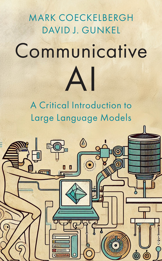 Communicative AI: A Critical Introduction to Large Language Models book cover by Mark Coeckelbergh, David J. Gunkel