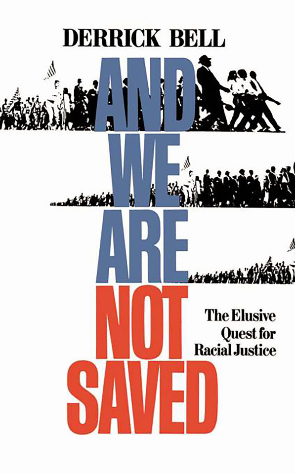 And We Are Not Saved: The Elusive Quest for Racial Justice book cover by Derrick Bell