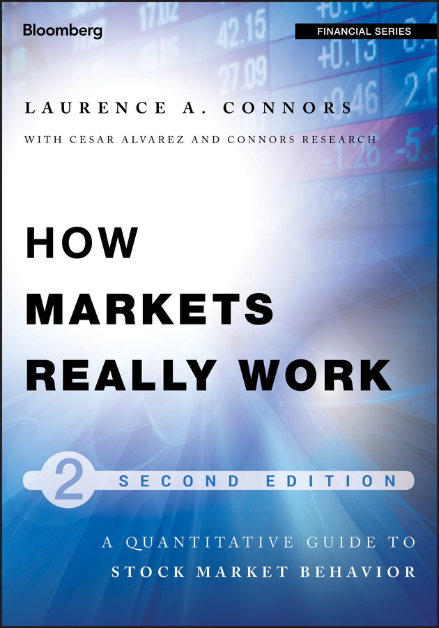 How Markets Really Work: Quantitative Guide to Stock Market Behavior (Bloomberg Financial) book cover by Larry Connors