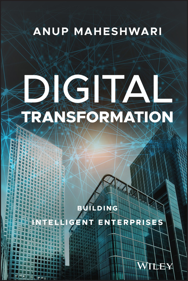 Digital Transformation: Building Intelligent Enterprises book cover by Anup Maheshwari