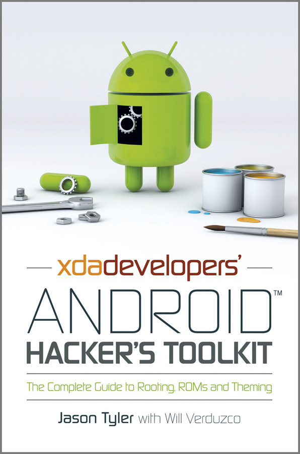 XDA Developers' Android Hacker's Toolkit: The Complete Guide to Rooting, ROMs and Theming book cover by Jason Tyler