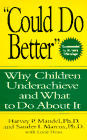 "Could Do Better": Why Children Underachieve and What to Do About It book cover by Harvey P. Mandel, Sander I. Marcus