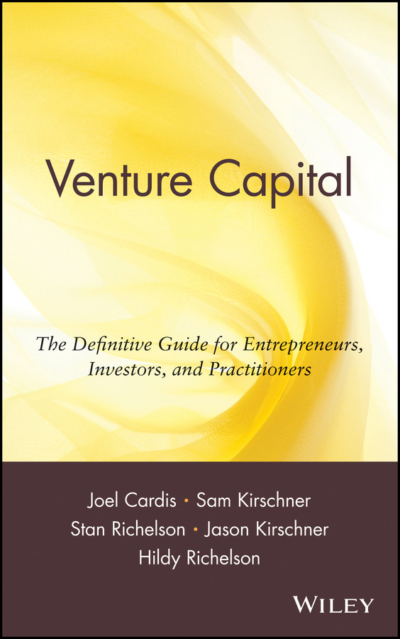 Venture Capital: The Definitive Guide for Entrepreneurs, Investors, and Practitioners book cover by Joel Cardis, Sam Kirschner, Stan Richelson, Jason Kirschner, Hildy Richelson