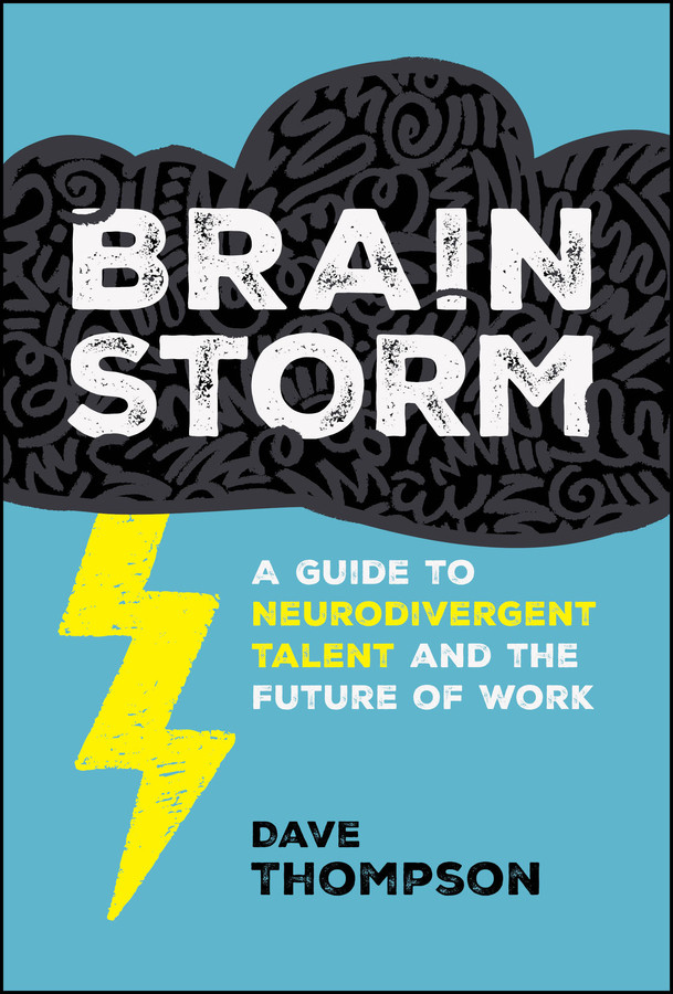 Brainstorm: A Guide to Neurodivergent Talent and the Future of Work book cover by Dave Thompson