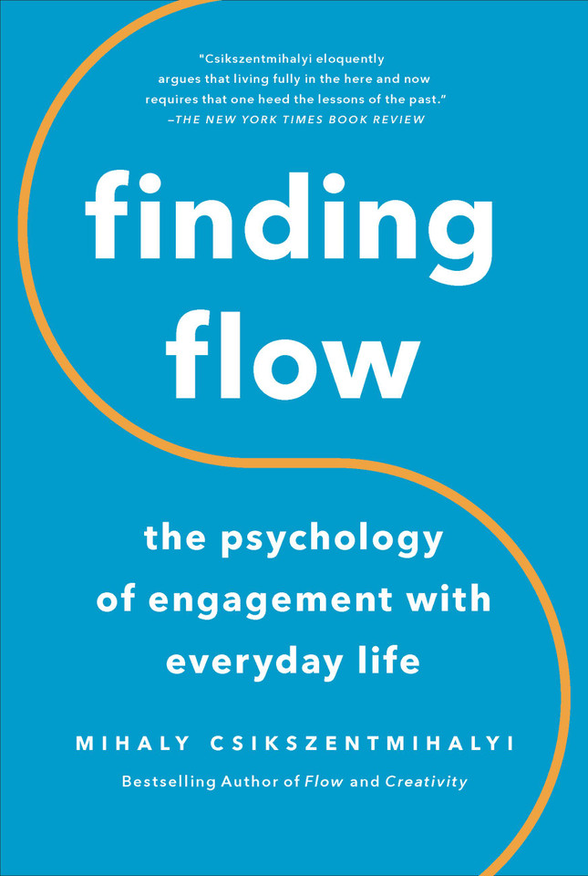 Finding Flow: The Psychology of Engagement with Everyday Life book cover by Mihaly Csikszentmihalyi