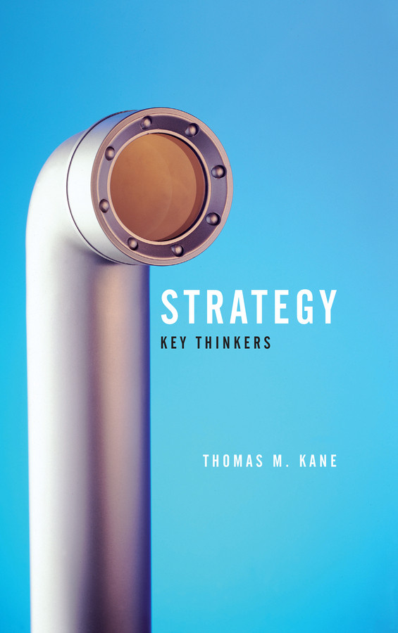 Strategy: Key Thinkers (Key Thinkers) book cover by Tom Kane