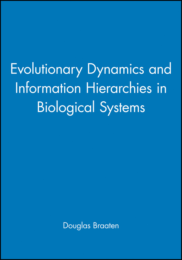 Evolutionary Dynamics and Information Hierarchies in Biological Systems (Annals of the New York Academy of Sciences) book cover by 