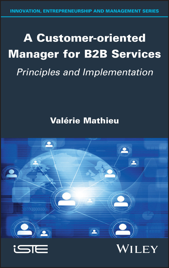 A Customer-oriented Manager for B2B Services: Principles and Implementation book cover by Valerie Mathieu