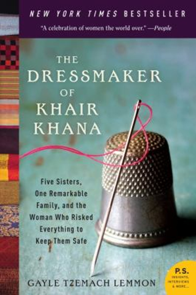 The Dressmaker of Khair Khana: Five Sisters, One Remarkable Family, and the Woman Who Risked Everything to Keep Them Safe Cover