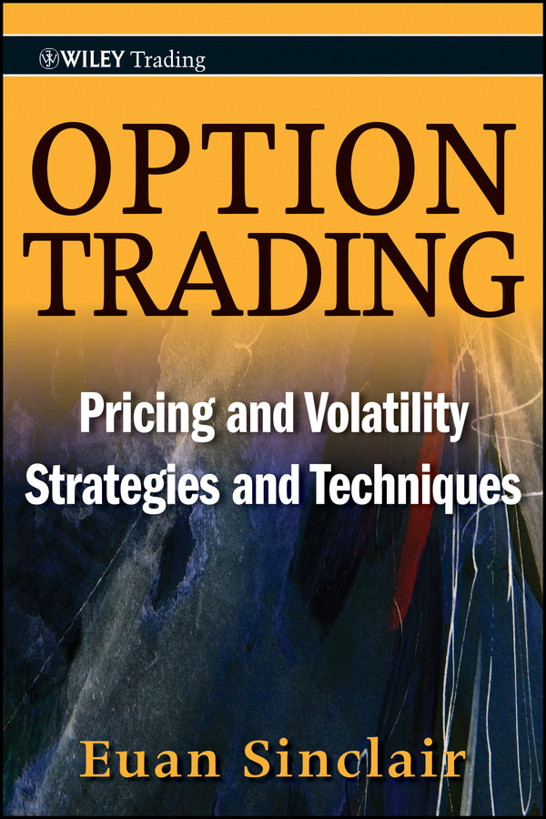 Option Trading: Pricing and Volatility Strategies and Techniques (Wiley Trading) book cover by Euan Sinclair