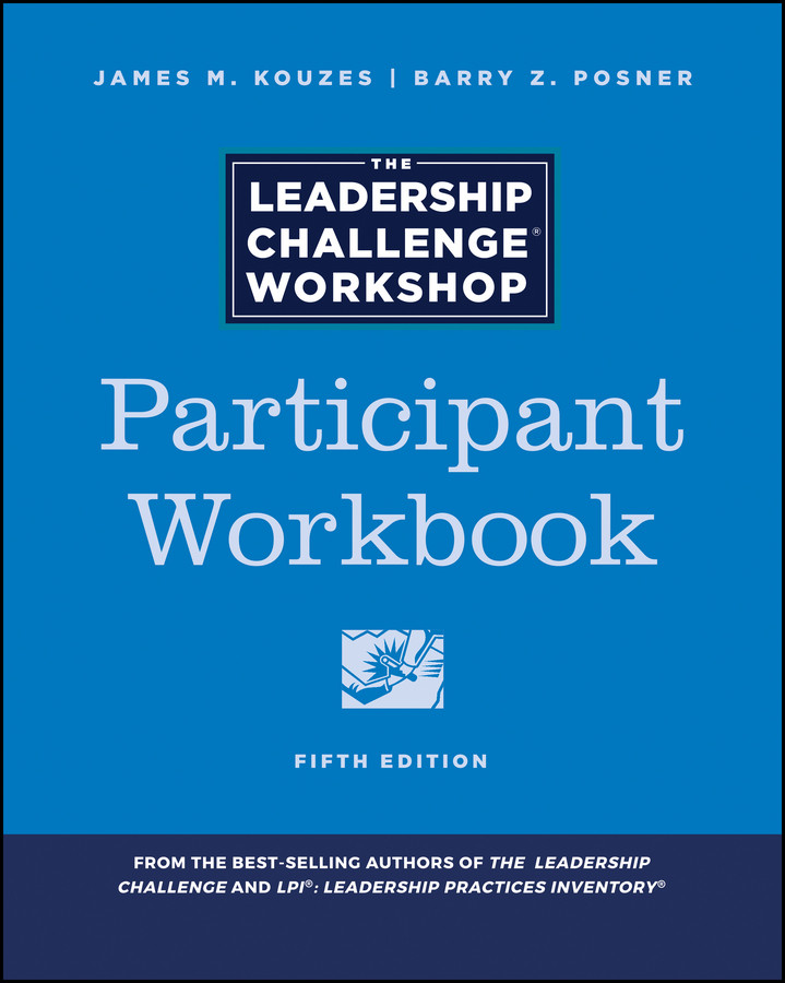 The Leadership Challenge Workshop: Participant Workbook (J-B Leadership Challenge: Kouzes/Posner) book cover by James M. Kouzes, Barry Z. Posner