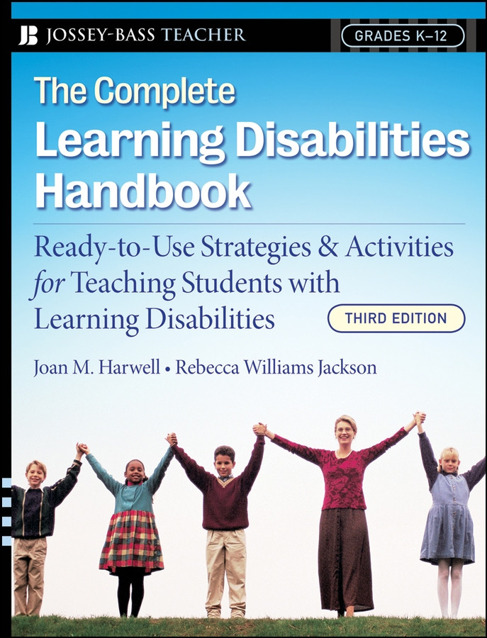 The Complete Learning Disabilities Handbook: Ready-to-Use Strategies and Activities for Teaching Students with Learning Disabilities book cover by Joan M. Harwell, Rebecca Williams Jackson
