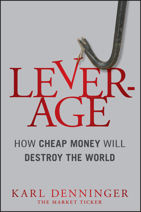 Leverage: How Cheap Money Will Destroy the World book cover by Karl Denninger