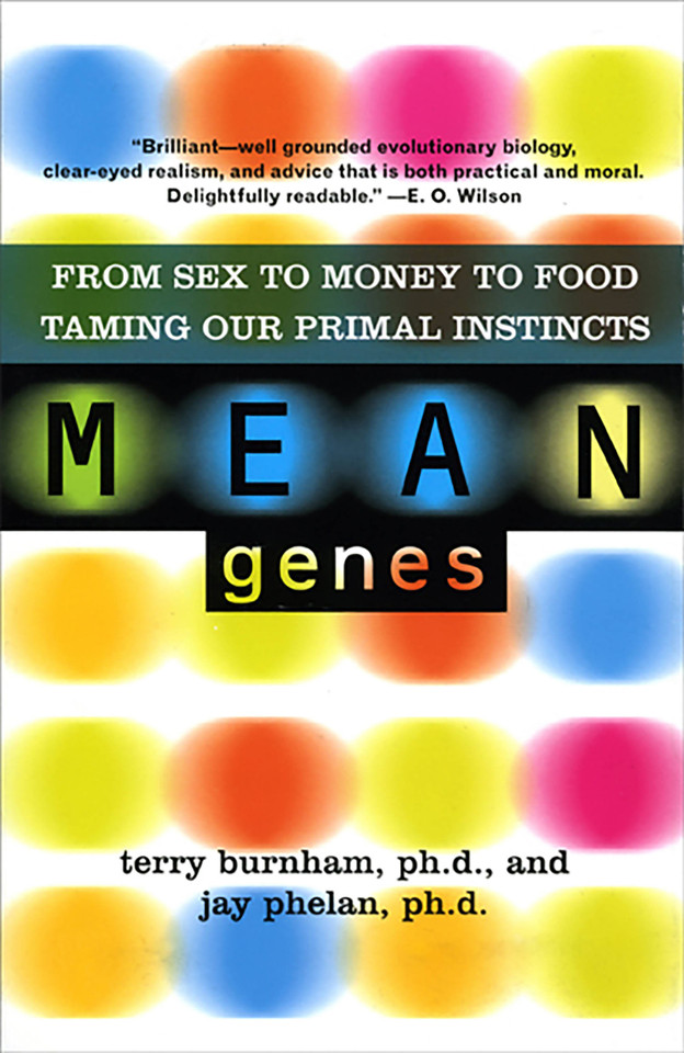 Mean Genes: From Sex To Money To Food: Taming Our Primal Instincts book cover by Terry Burnham, Jay Phelan