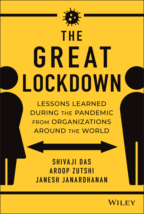 The Great Lockdown: Lessons Learned During the Pandemic from Organizations Around the World book cover by Shivaji Das, Aroop Zutshi, Janesh Janardhanan